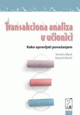 Transakciona analiza u učionici : kako upravljati ponašanjem